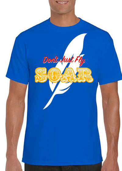 Don't Just Fly, Soar Shirt